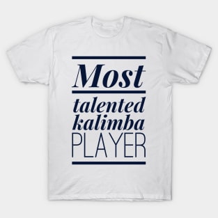 Most Talented Kalimba Player T-Shirt